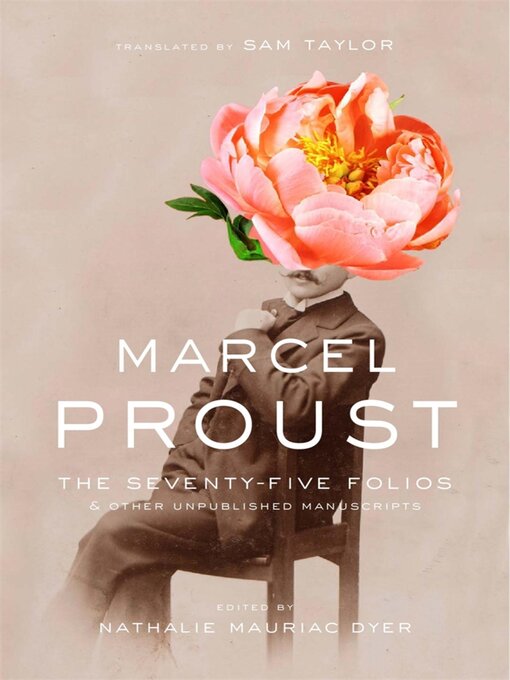 Title details for The Seventy-Five Folios and Other Unpublished Manuscripts by Marcel Proust - Available